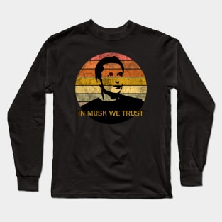 In Musk We Trust Long Sleeve T-Shirt